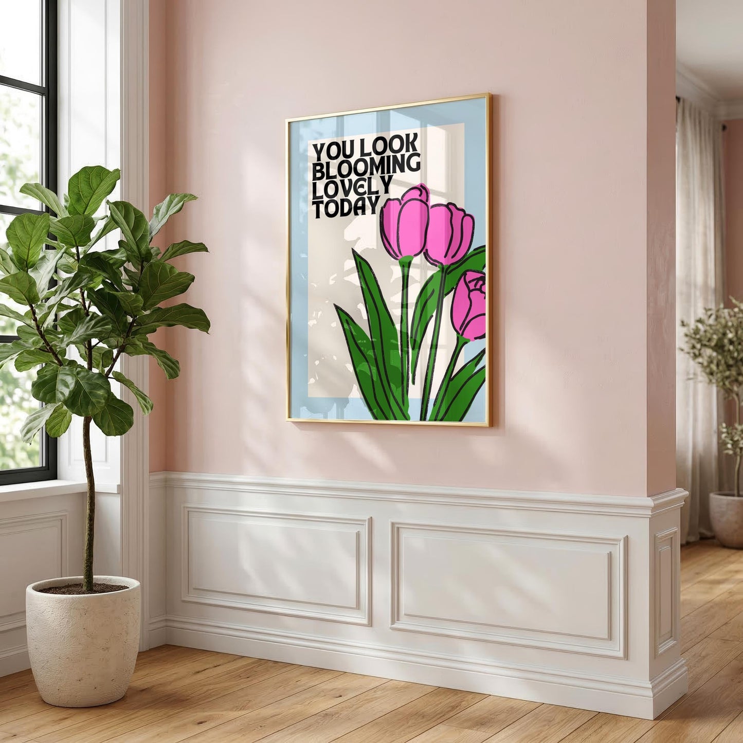 You Look Blooming Lovely Today | Flower Print | Digital Download