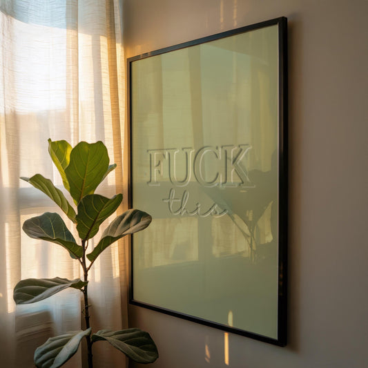 Fuck This | Sweary Print | Home Print | Digital Download