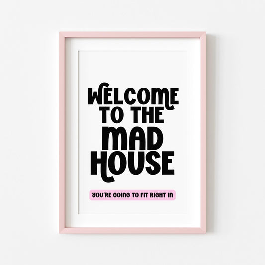 Welcome to the Mad House | Hallway Print | Digital Download