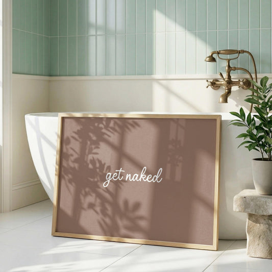 Get Naked | Neutral Home Decor | Minimalist Print | Digital Download