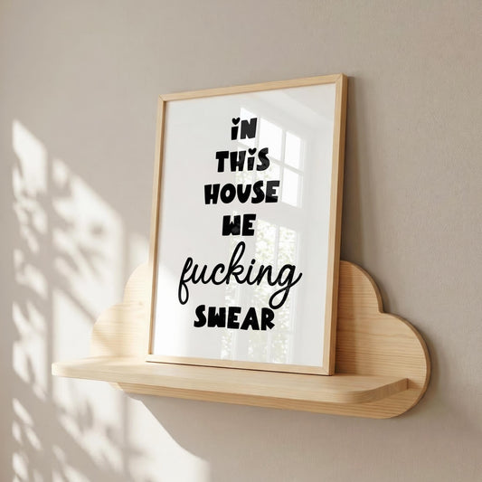In This House we Fucking Swear | Sweary Print | Digital Download