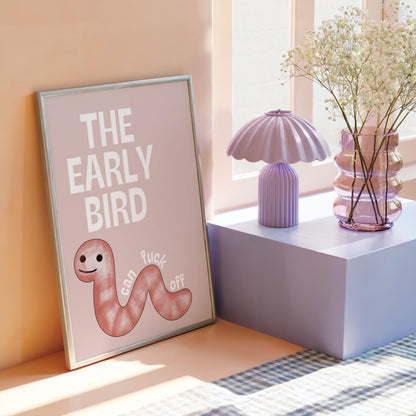 The Early Bird Can F*ck Off | Sweary Print | Digital Download