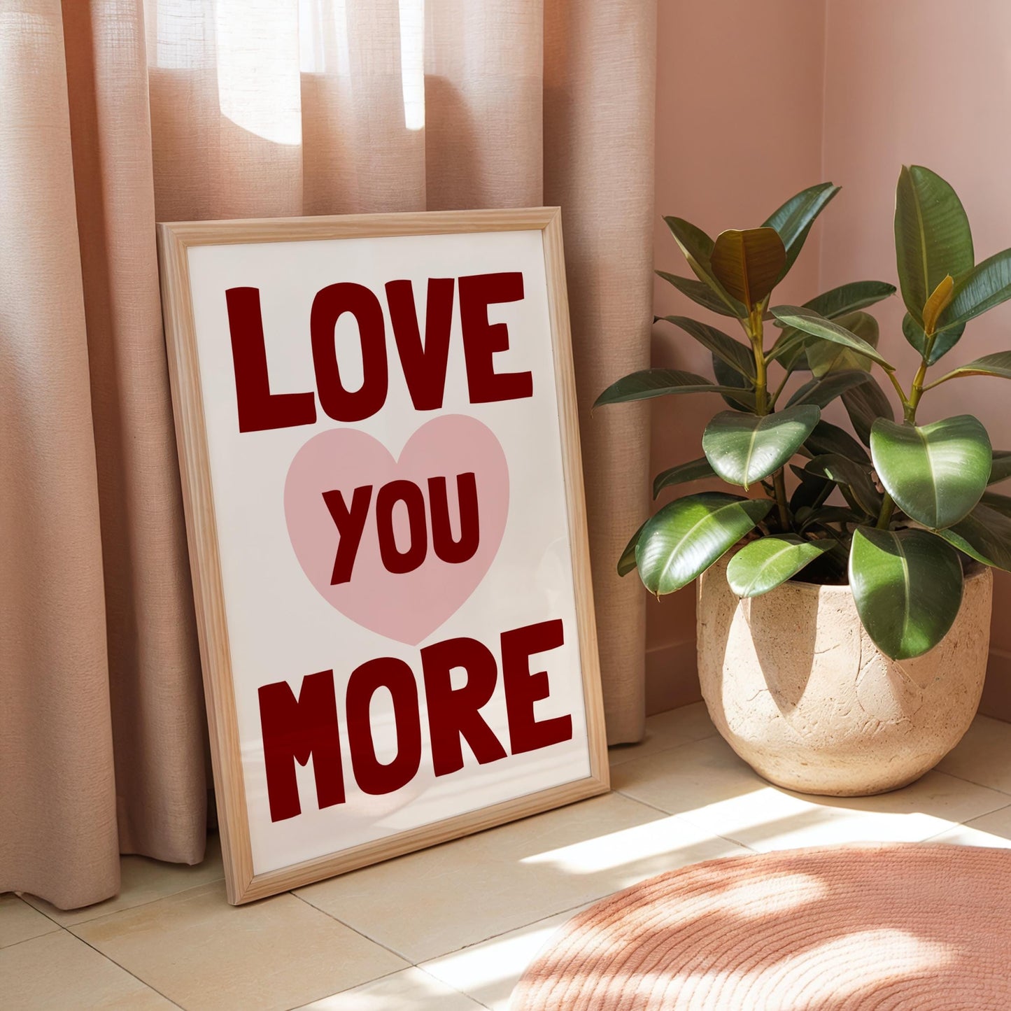 Love You More | Girly Print | Digital Download