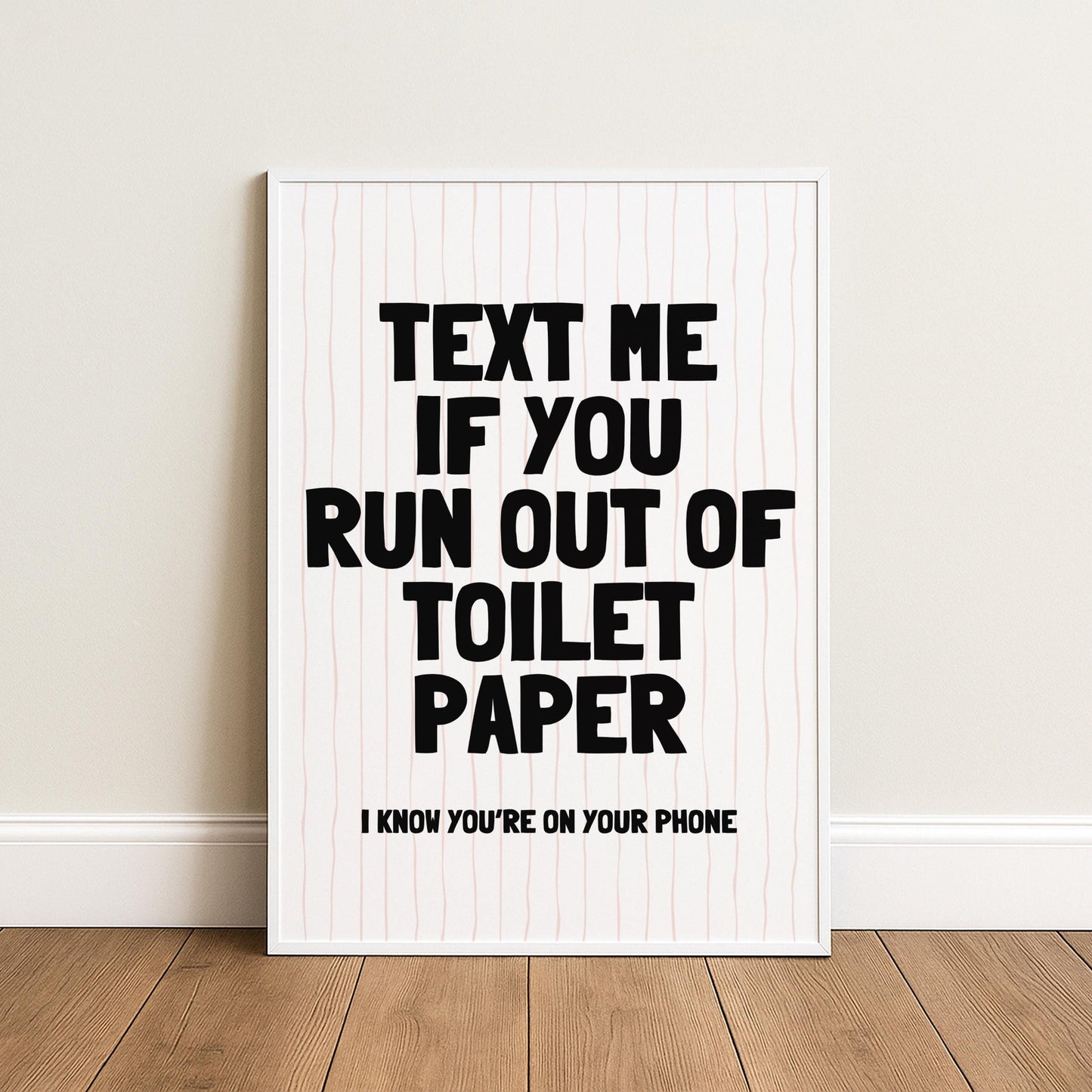 Text Me If You Run Out Of Toilet Paper | Bathroom Print | Digital Download
