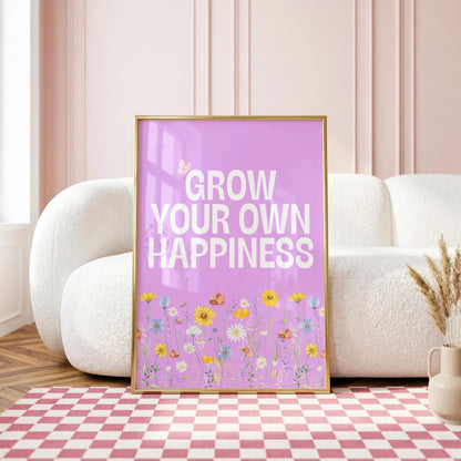 Grow Your Own Happiness | Flower Print | Digital Download