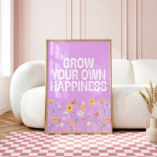 Grow Your Own Happiness | Flower Print | Digital Download