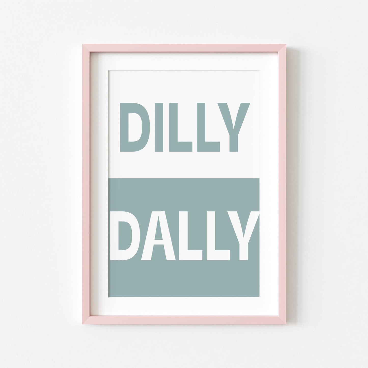 Dilly Dally | Dopamine Print | Digital Download