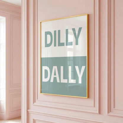 Dilly Dally | Dopamine Print | Digital Download