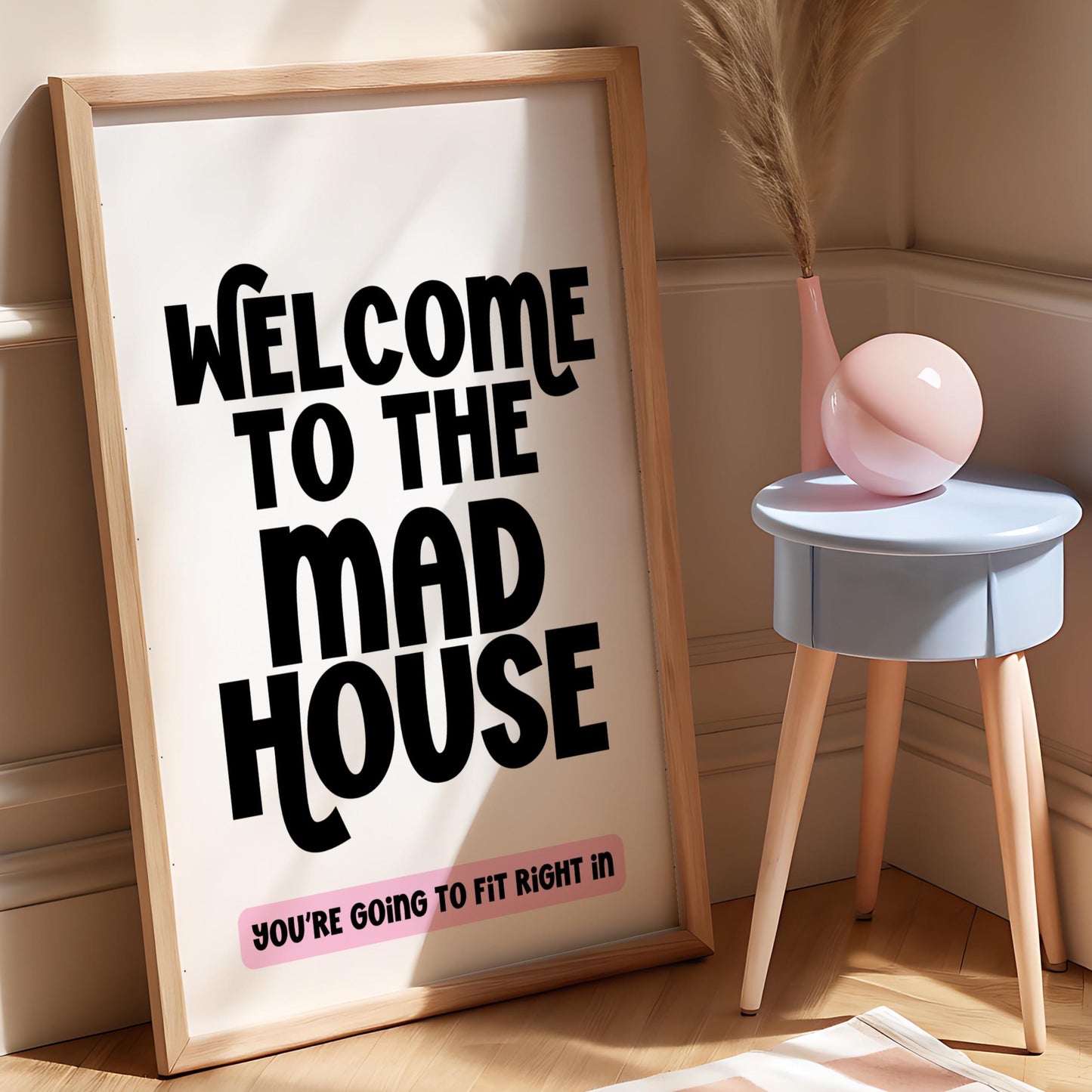 Welcome to the Mad House | Hallway Print | Digital Download