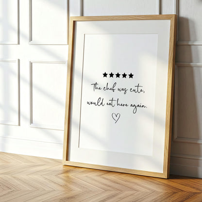 The Chef was Cute, Would Eat Here Again | Kitchen Print | Digital Download