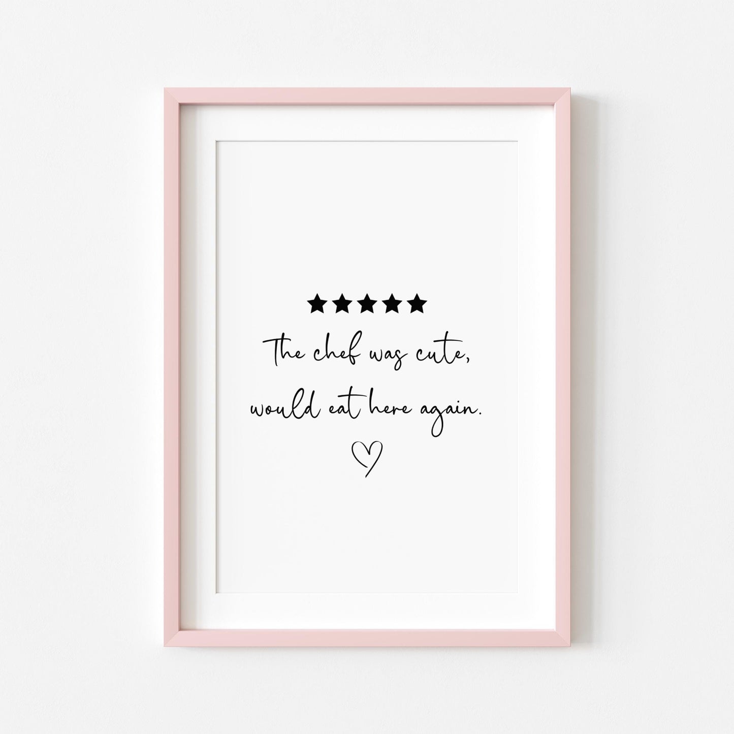 The Chef was Cute, Would Eat Here Again | Kitchen Print | Digital Download
