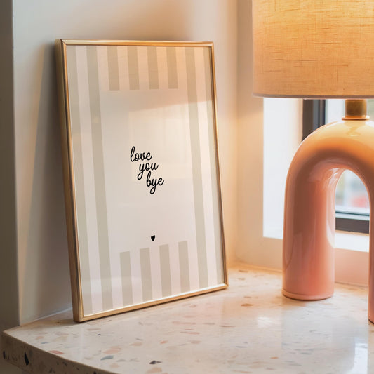 Love You Bye | Neutral Home Decor | Minimalist Print | Digital Download