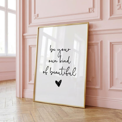 Be Your Own Kind of Beautiful | Girly Print | Digital Download