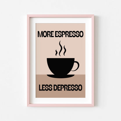 More Espresso Less Depresso | Kitchen Print | Digital Download