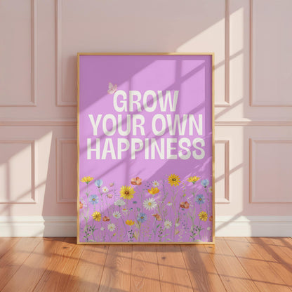 Grow Your Own Happiness | Flower Print | Digital Download