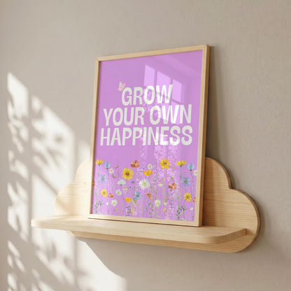 Grow Your Own Happiness | Flower Print | Digital Download