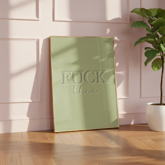 Fuck This | Sweary Print | Home Print | Digital Download