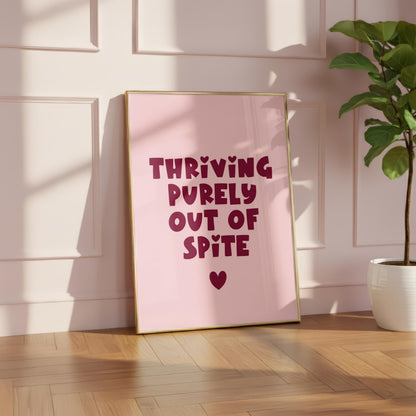 Thriving Purely Out of Spite | Sweary Print | Digital Download