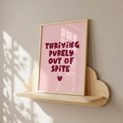 Thriving Purely Out of Spite | Sweary Print | Digital Download