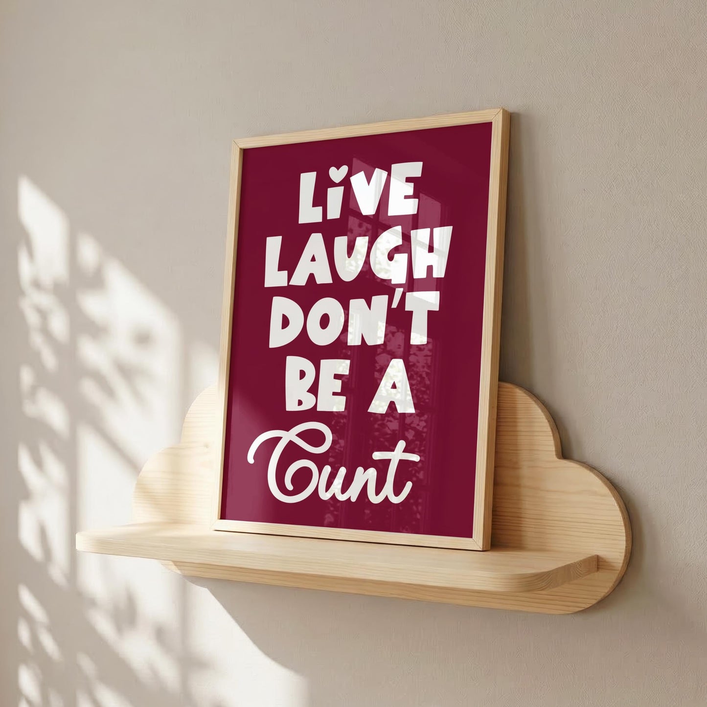 Live Laugh Don't Be a C*nt | Sweary Print | Digital Download