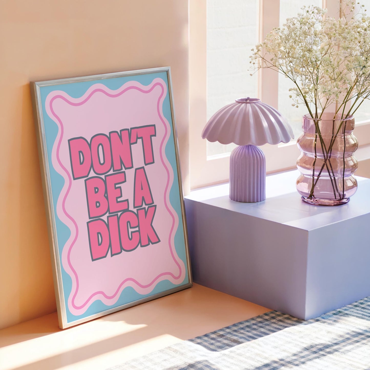 Don't be a D*ck | Sweary Print | Digital Download