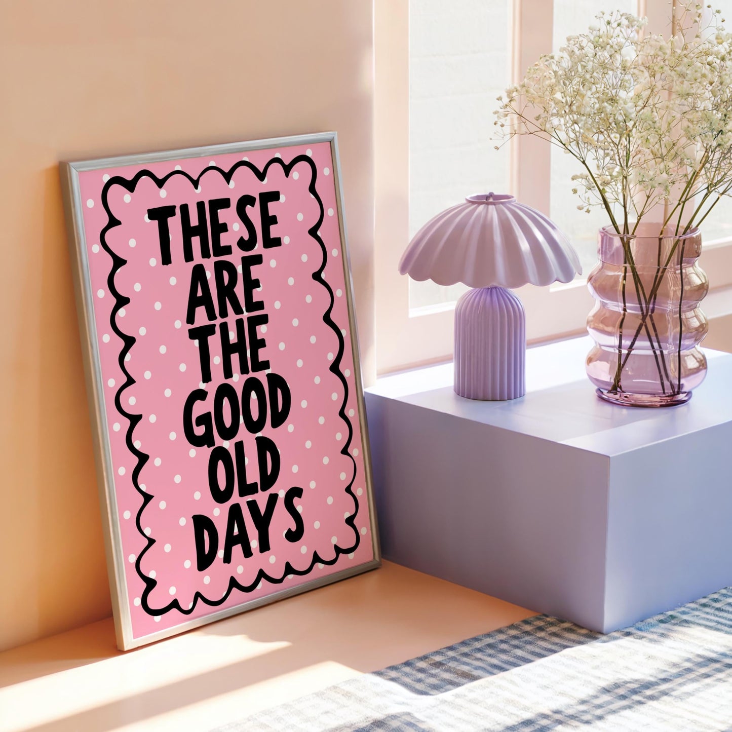 These are the Good Old Days | Girly Print | Digital Download