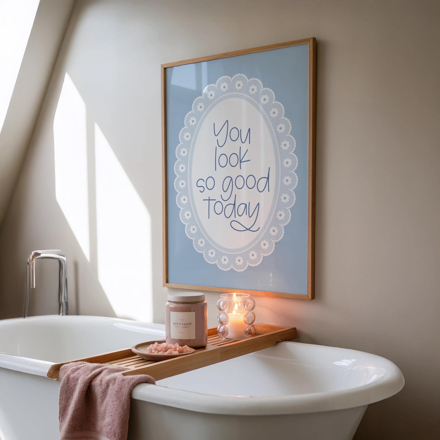 You Look So Good Today | Bathroom Print | Digital Download