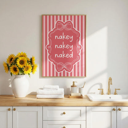 Nakey Nakey Naked | Bathroom Print | Home Print