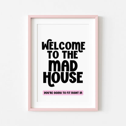 Welcome to the Mad House | Hallway Print | Digital Download