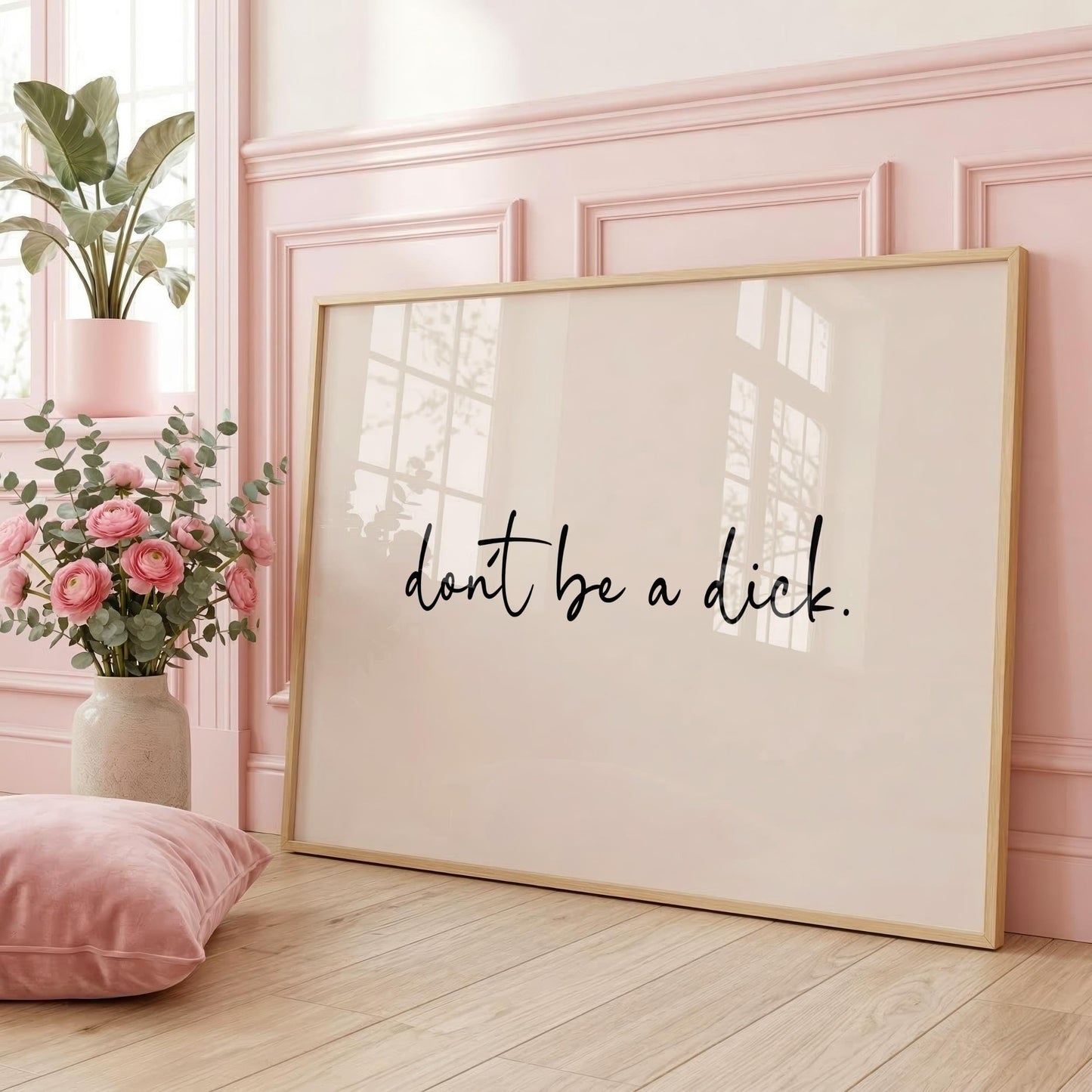 Don't be a D*ck | Sweary Print | Neutral Home Decor | Digital Download