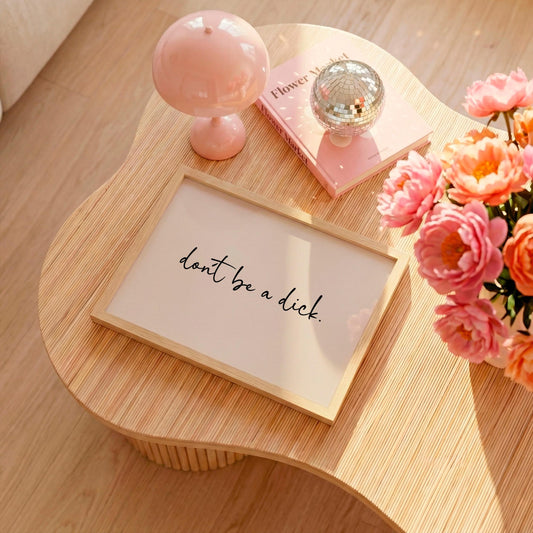 Don't be a D*ck | Sweary Print | Neutral Home Decor | Digital Download