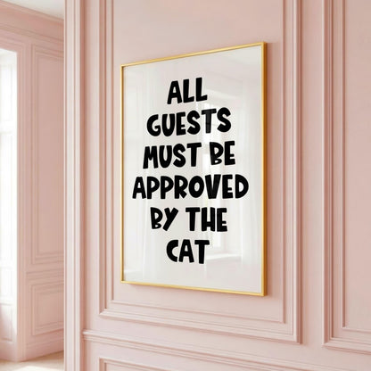 All Guests Must Be Approved By The Cat - Cat Lover Print - Digital Download