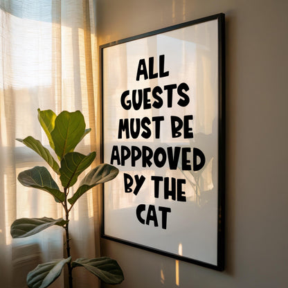 All Guests Must Be Approved By The Cat - Cat Lover Print - Digital Download