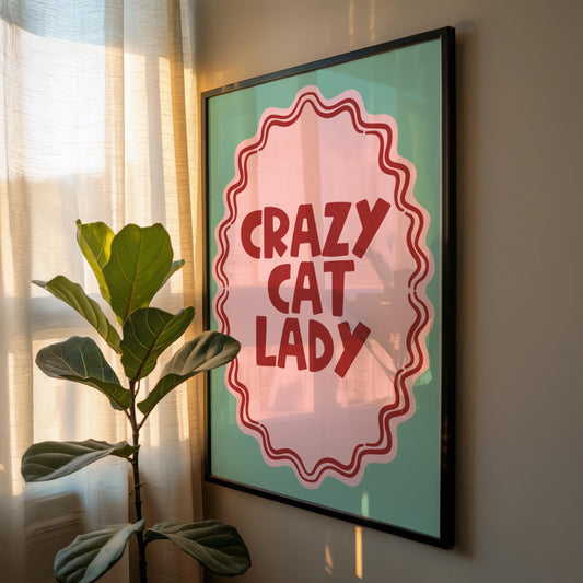 Crazy Cat Lady - Cat Lover Print - Home Print