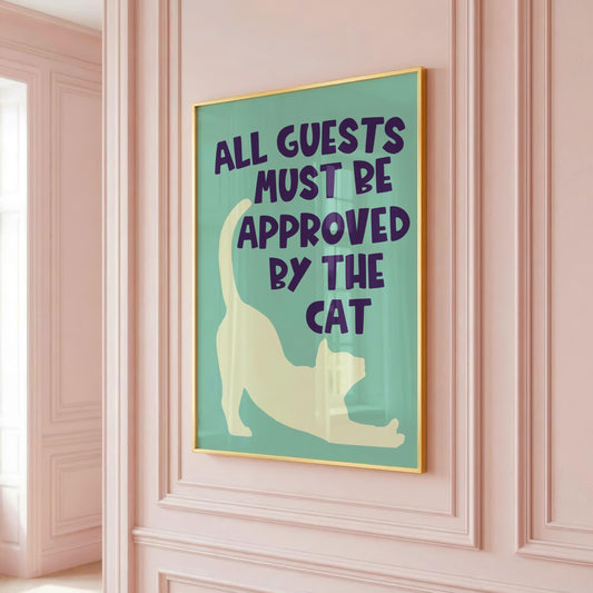 All Guests Must Be Approved By The Cat (green) - Cat Lover Print - Digital Download