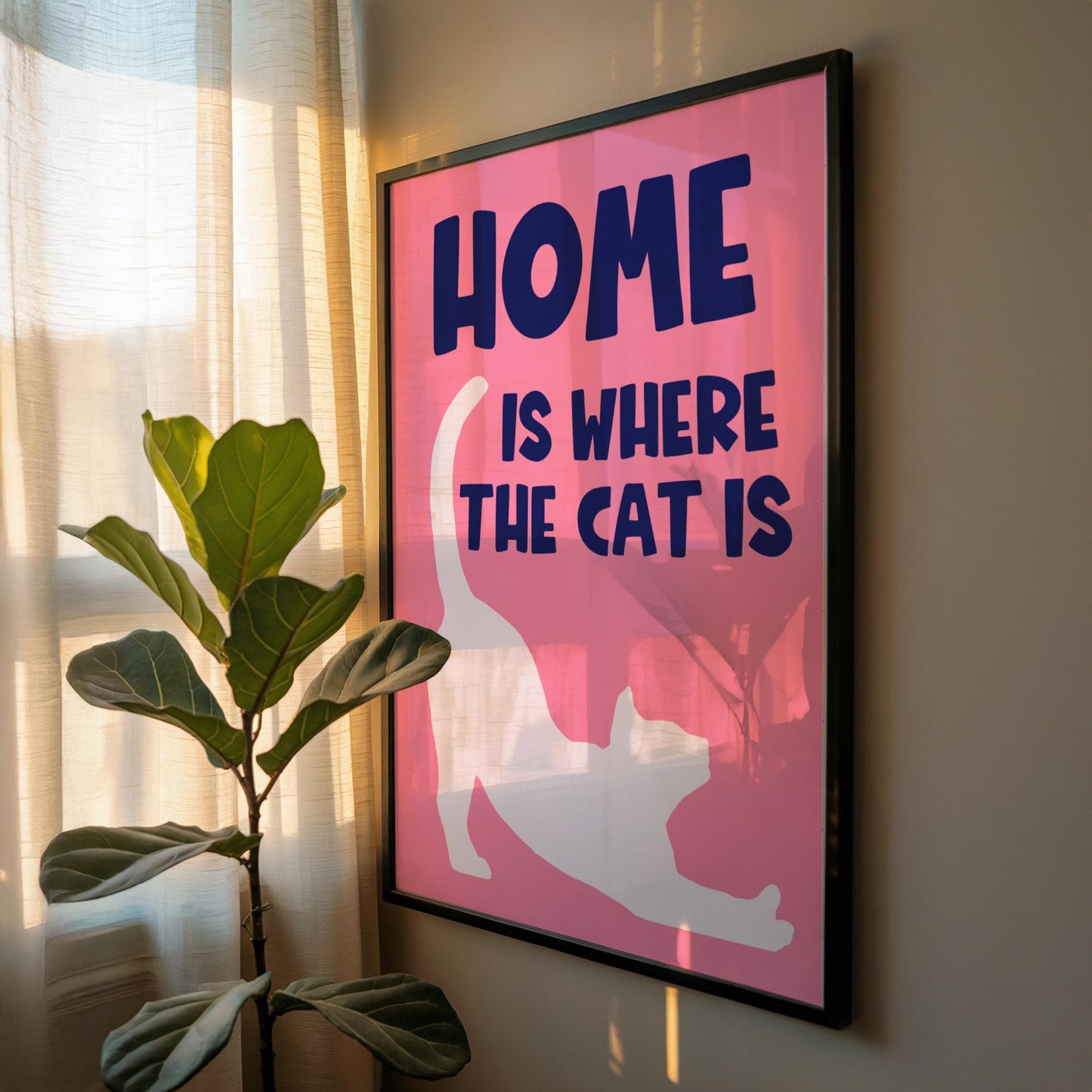 Home Is Where The Cat Is - Cat Lover Print - Digital Download
