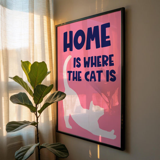 Home Is Where The Cat Is - Cat Lover Print - Digital Download