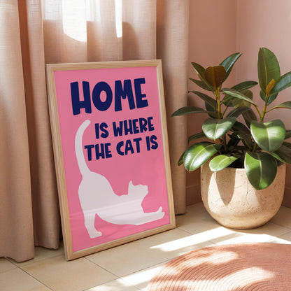 Home Is Where The Cat Is - Cat Lover Print - Home Print