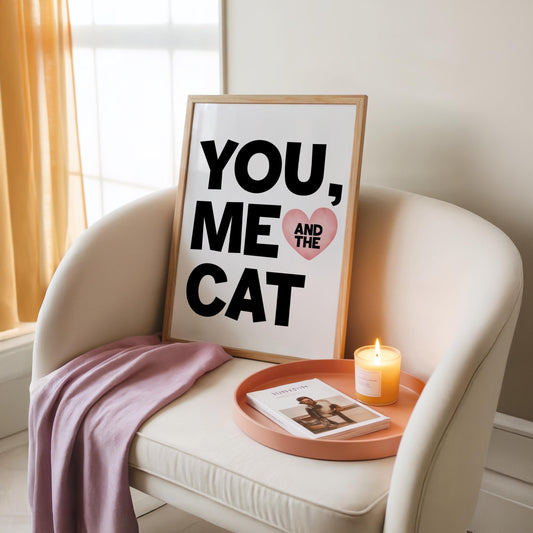 You, Me & The Cat - Cat Lover Print - Home Print