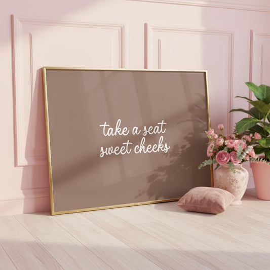 Take a Seat, Sweet Cheeks | Neutral Home Decor | Minimalist Print | Digital Download