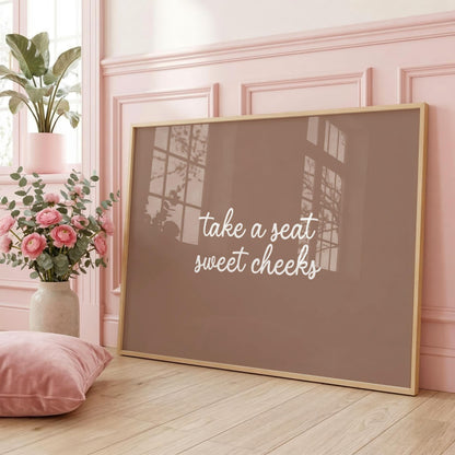 Take a Seat, Sweet Cheeks | Neutral Home Decor | Minimalist Print | Digital Download