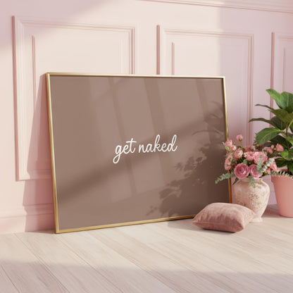 Get Naked | Neutral Home Decor | Minimalist Print | Digital Download
