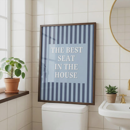 Best Seat in the House | Bathroom Print | Home Print