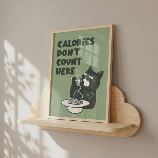 Calories Don't Count Here | Kitchen Print | Home Print