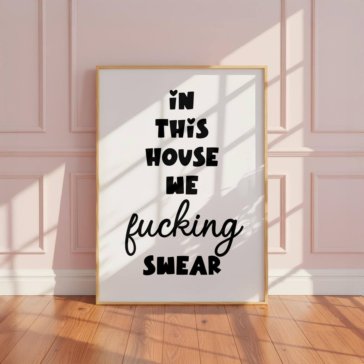 In This House we Fucking Swear | Sweary Print | Digital Download