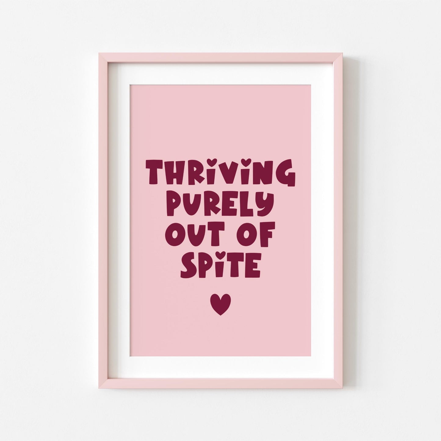 Thriving Purely Out of Spite | Sweary Print | Digital Download