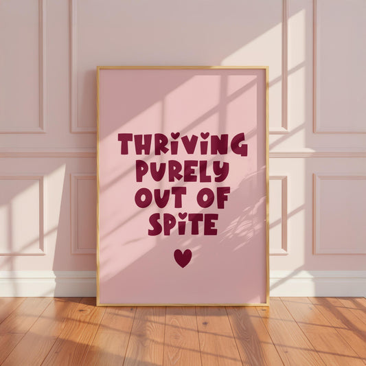 Thriving Purely Out of Spite | Sweary Print | Digital Download