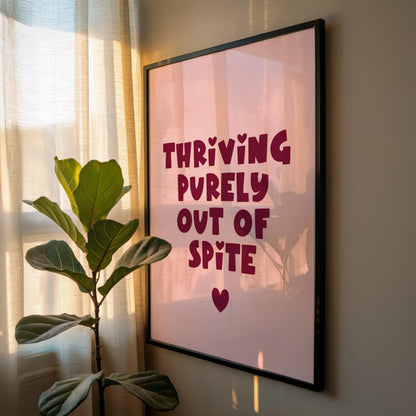 Thriving Purely Out of Spite | Sweary Print | Digital Download