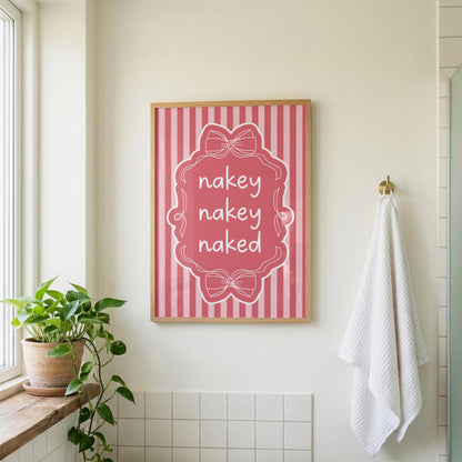Nakey Nakey Naked | Bathroom Print | Digital Download
