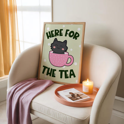 Here for the Tea - Cat Lover Print - Home Print